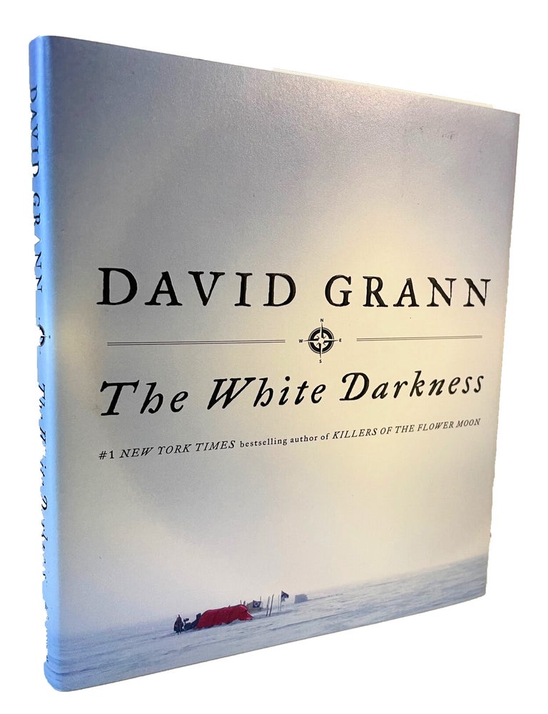 Item #13937 The White Darkness; [The story of Henry Worsley and crossing of Antarctica]. David Grann.