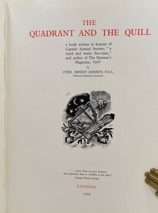 The Quadrant and the Quill; A book written in honour of Captain Samuel Sturmy, "a tryed and trusty Sea-man," and author of The Mariner's Magazine, 1669