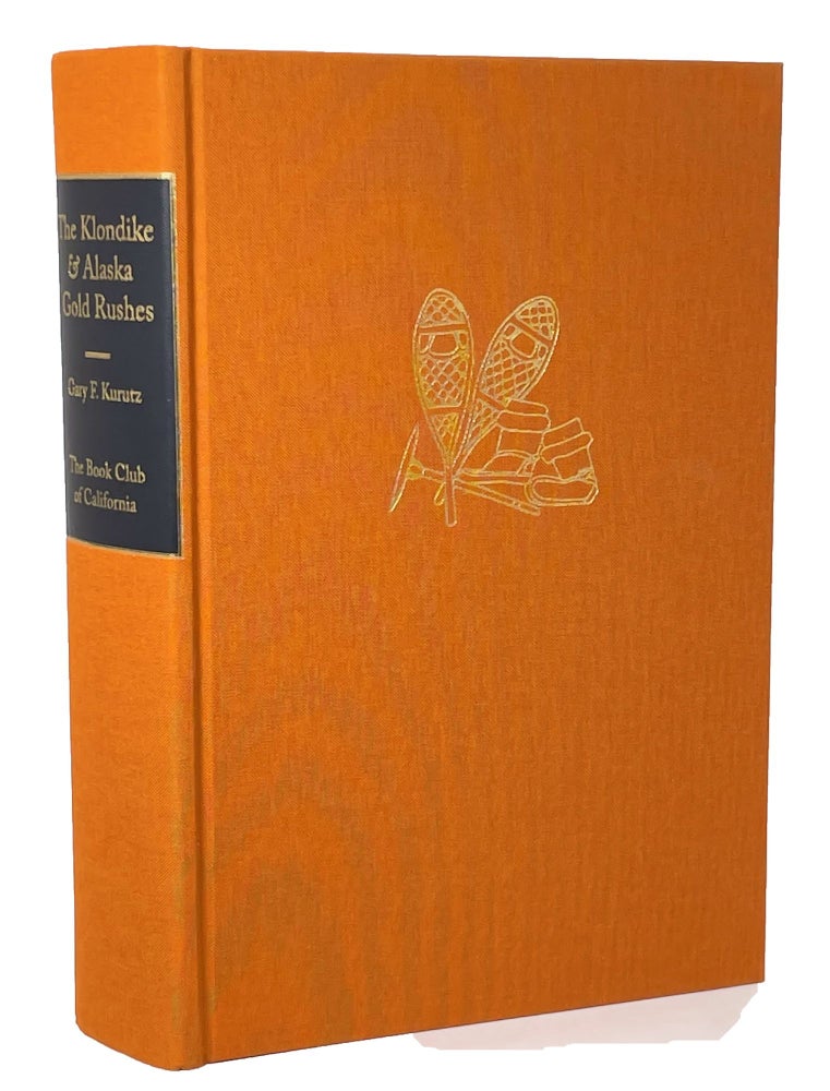 Item #14010 The Klondike and Alaska Gold Rushes; A Descriptive Bibliography of Books and Pamphlets Covering the Years 1896-1905 [Includes Prospectus and 2018 presale essay by Author]. Gary F. Kurutz.