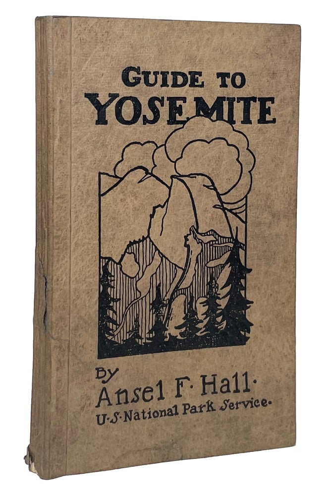 Item #14012 Guide to Yosemite: A Handbook of the Trails and roads of Yosemite Valley and the Adjacent Region. Ansel F. Hall.