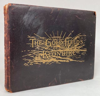 Item #14022 The Gold Fields of the Klondike:; Illustrating all the incidents that occurred to the...