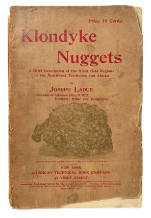 Item #14029 Klondyke Nuggets; A Brief Description of the Great Gold Regions in the Northwest...