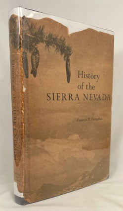 Item #14049 History of the Sierra Nevada; [Designed by Lawton and Alfred Kennedy]. Francis P....