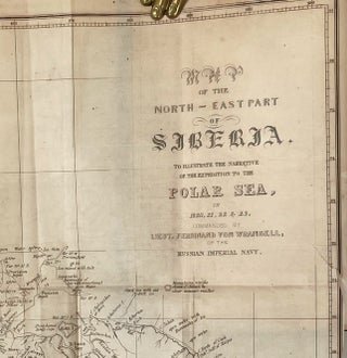 Narrative of an Expedition to the Polar Sea, in the years 1820, 1821, 1822, and 1823; Commanded by Lieutenant, now Admiral Ferdinand Wrangell, of the Russian Imperial Navy