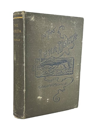 Item #14106 In the Lena Delta; A Narrative of the Search for Lieut. Commander DeLong and His...