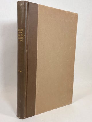 Item #14185 Geology of the Yukon Gold District, Alaska; with An Introductory Chapter on the...