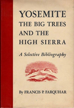 Item #14192 Yosemite | The Big Trees and the High Sierra; A Selective Bibliography. Francis P....
