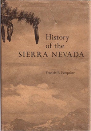 Item #14193 History of the Sierra Nevada; [Designed by Lawton and Alfred Kennedy]. Francis P....