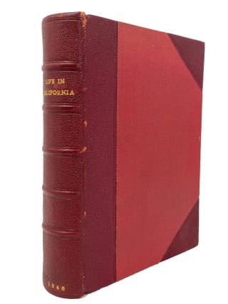 Item #14208 Life in California; During a Residence of Several Years in that Territory comprising...