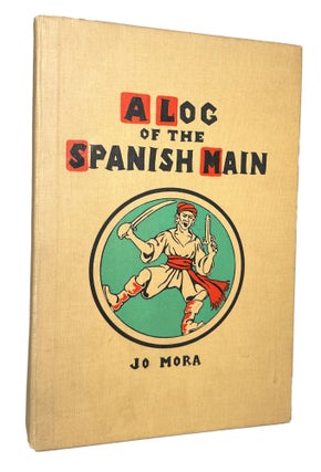 Item #14214 A Log of the Spanish Main; [A Jo Mora humorous diary of cruises on the Grace Line in...