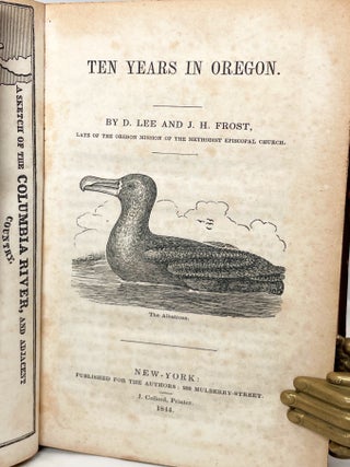 Ten Years in Oregon; Late of the Oregon Mission of the Methodist Episcopal Church