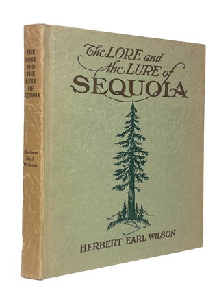 Item #14251 The Lore and The Lure of Sequoia; The Sequoia Gigantea Its History and Description...