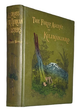 Item #14259 Across East African Glaciers An Account of the First Ascent of Kilimanjaro;...