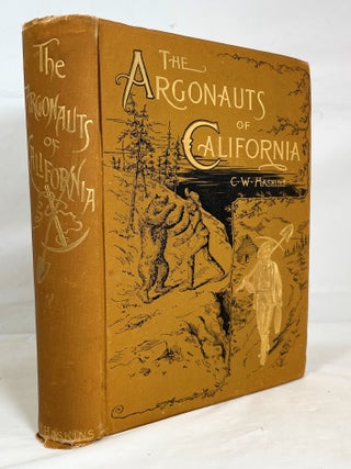 Item #14284 The Argonauts of California:; Being the Reminiscences of Scenes and Incidents that...