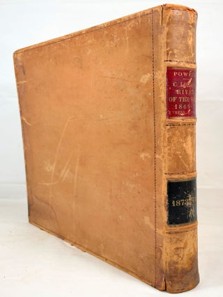 Exploration of the Colorado River of the West; And Its Tributaries explored in 1869, 1870, 1871, and 1872 [1st Session, 43d Congress, House Misc. Docs, No. 300, Vol. VI, June 16, 1874]