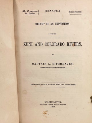 Report of an Expedition Down the Zuni and Colorado Rivers; Accompanied by Maps, Sketches, Views,and Illustrations.] [33d Congress, 1st Session, Senate, Executive (no number)]