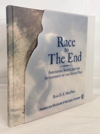 Item #14393 Race to the End; Amundsen, Scott, and the Attainment of the South Pole [American...