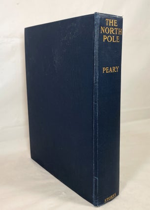 The North Pole; Its Discovery under the Auspices of the Peary Arctic Club