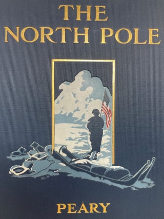 The North Pole; Its Discovery under the Auspices of the Peary Arctic Club