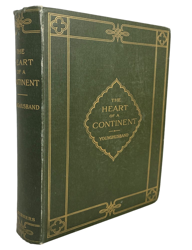 Item #14405 The Heart of a Continent; A Narrative of Travels in Manchuria, Across the Gobi Desert, Through the Himalayas, the Pamirs, and Chitral, 1884-1894. Captain Frank E. Younghusband.