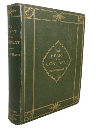 The Heart of a Continent; A Narrative of Travels in Manchuria, Across the Gobi Desert, Through...